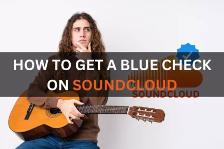How to Get a Blue Check on Soundcloud