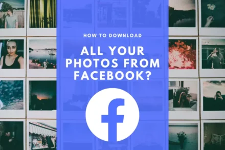 How To Download All Your Photos From Facebook