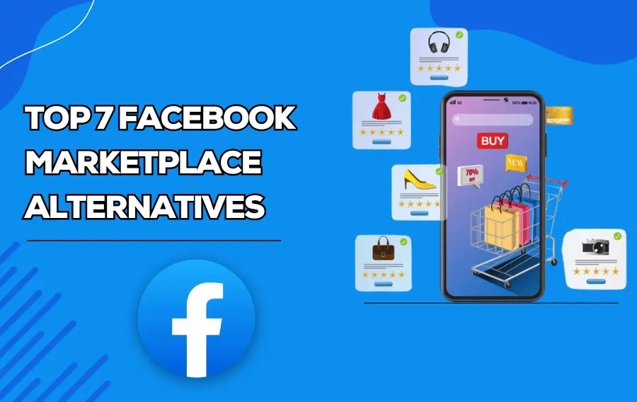 Top 7 Facebook Marketplace Alternatives You Should Try Today