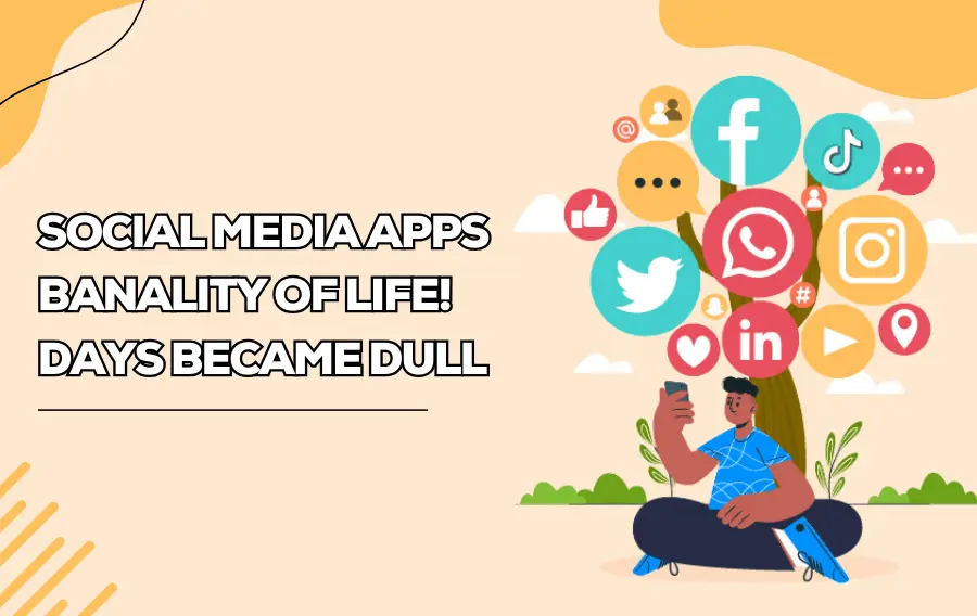 Social Media App Banality Of Life: How Our Days Became Dull